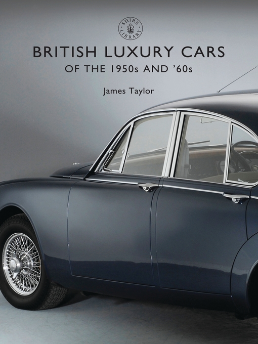 Title details for British Luxury Cars of the 1950s and '60s by James Taylor - Available